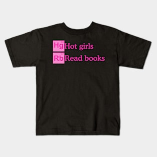 Hot girls read books, periodically Kids T-Shirt